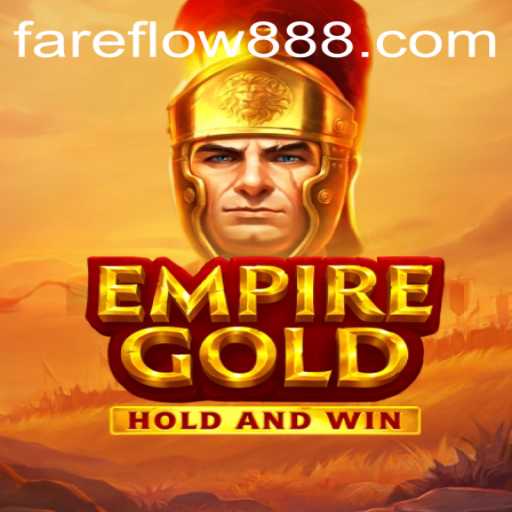 EmpireGold: An In-Depth Exploration of the Game and Keyword 'fareflow88'